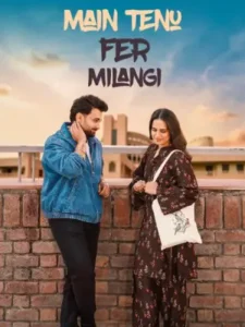 Main Tenu Fer Milangi (2025) Punjabi HD